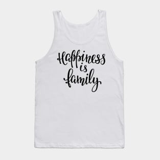 'Happiness Is Family' Awesome Family Love Gift Tank Top